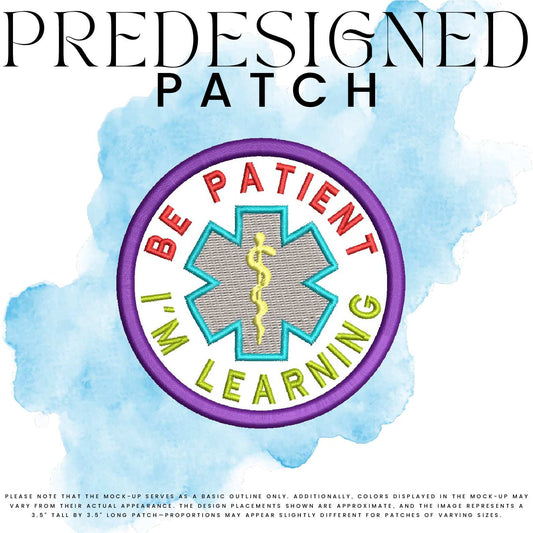 BE PATIENT I’M LEARNING-MEDICAL SYMBOL (filled in)