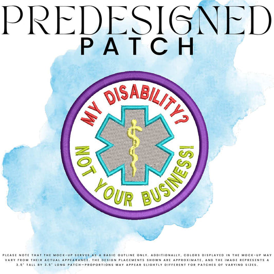MY DISABILITY? NOT YOUR BUSINESS!-MEDICAL SYMBOL (filled in)
