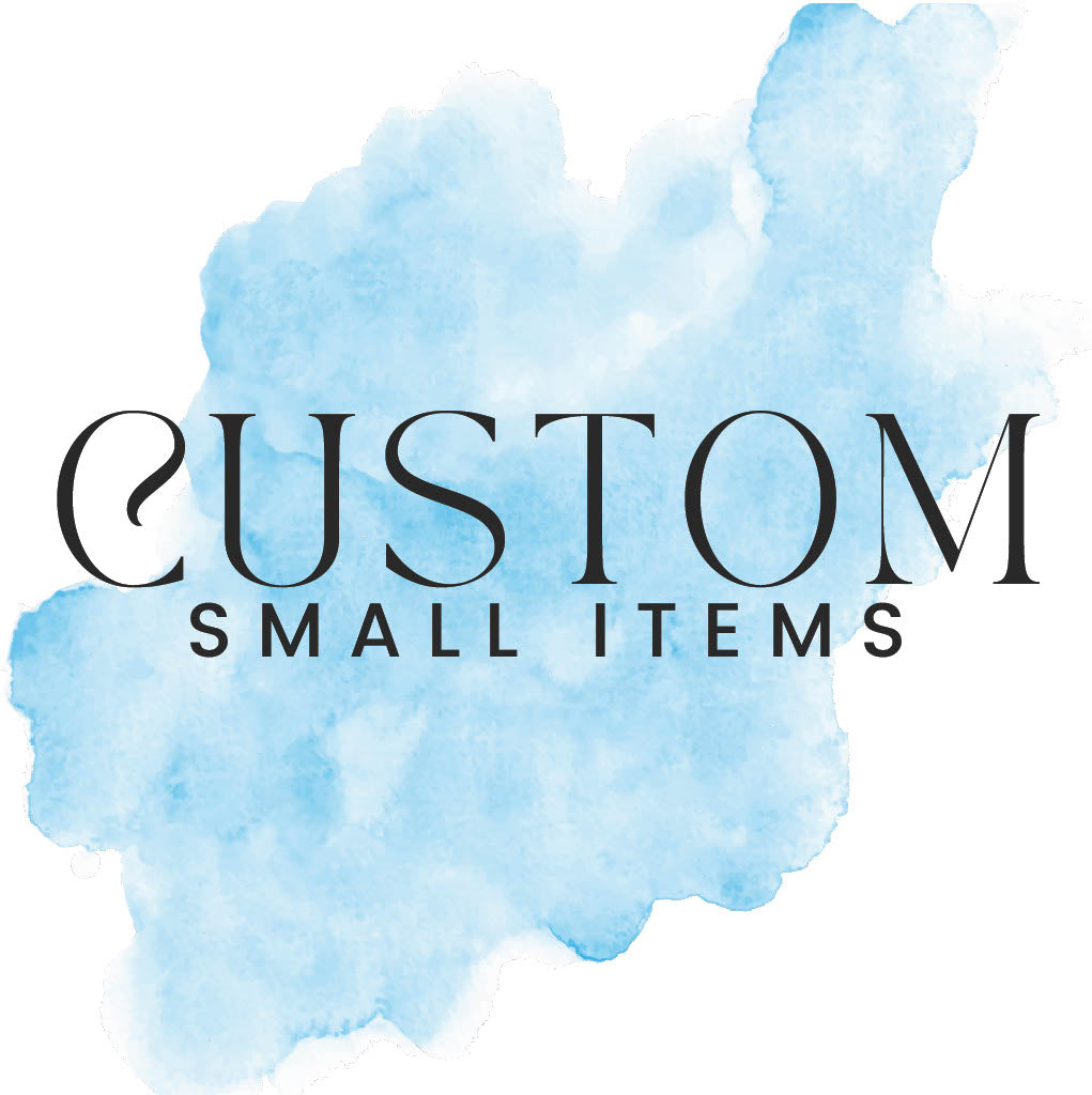 Custom Small Items