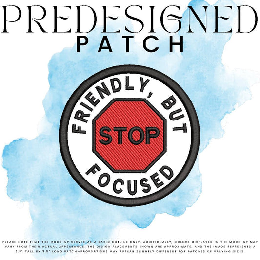 FRIENDLY, BUT FOCUSED-STOP SIGN (filled in)