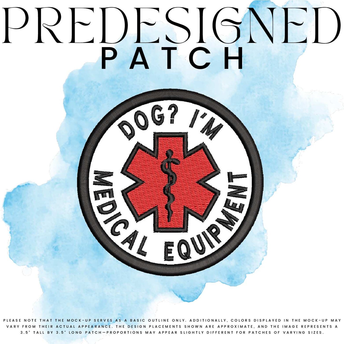 DOG? I’M MEDICAL EQUIPMENT!-MEDICAL SYMBOL (filled in)