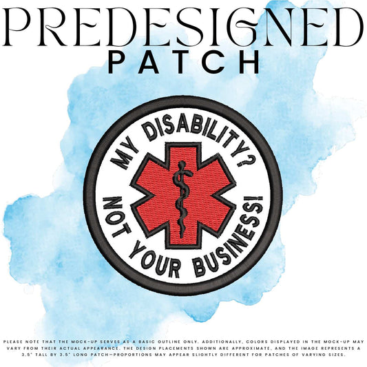 MY DISABILITY? NOT YOUR BUSINESS!-MEDICAL SYMBOL (filled in)