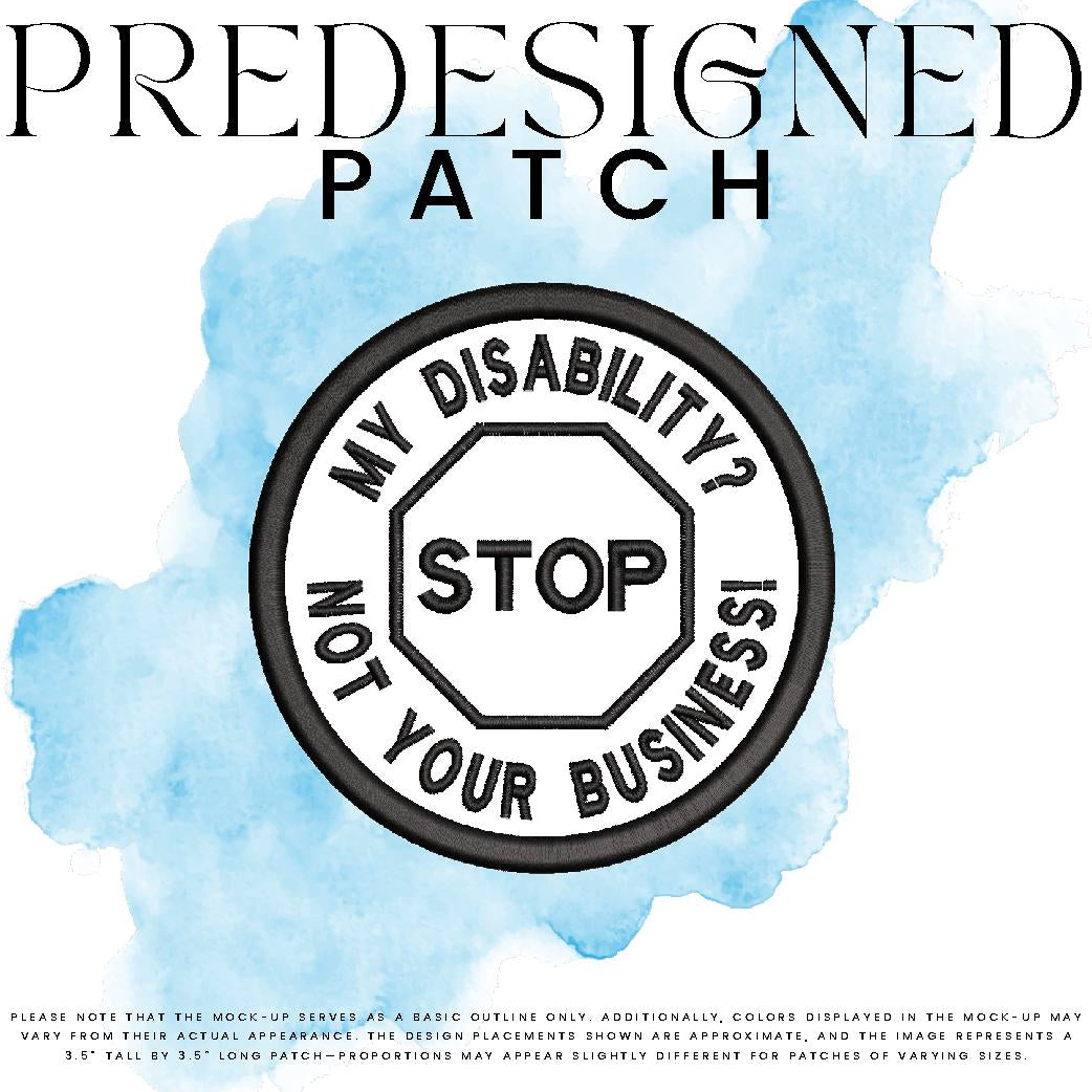 MY DISABILITY? NOT YOUR BUSINESS!-STOP SIGN (outline)