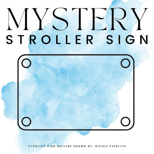 MYSTERY STROLLER SIGN