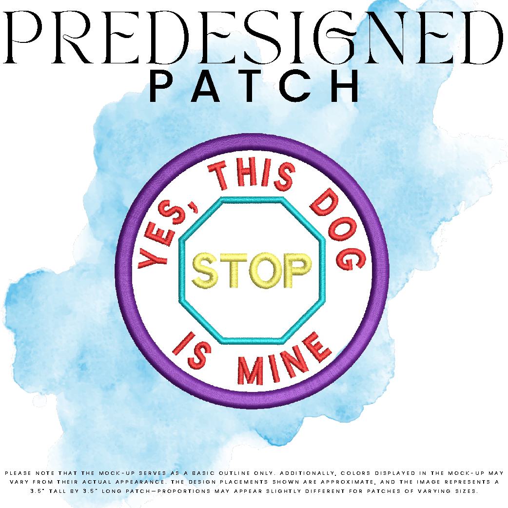 YES, THIS DOG IS MINE-STOP SIGN (appliqué)