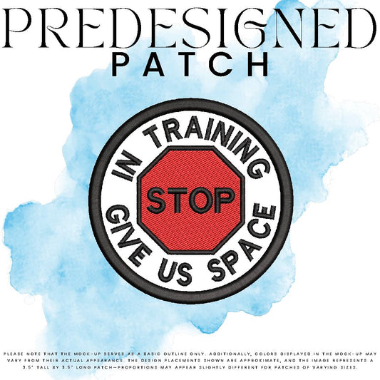 IN TRAINING GIVE US SPACE-STOP SIGN (filled in)