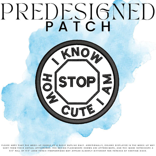 I KNOW HOW CUTE I AM-STOP SIGN (outline)