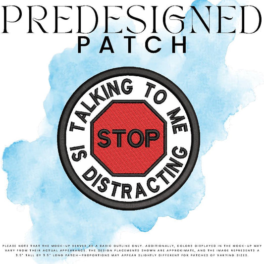 TALKING TO ME IS DISTRACTING-STOP SIGN (filled in)