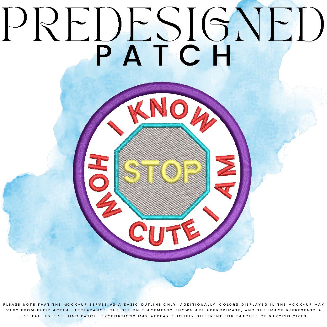 I KNOW HOW CUTE I AM-STOP SIGN (filled in)