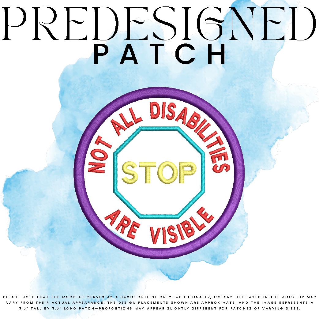 NOT ALL DISABILITIES ARE VISIBLE-STOP SIGN (appliqué)