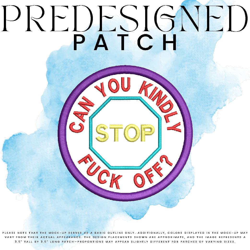 CAN YOU KINDLY FUCK OFF?-STOP SIGN (appliqué)