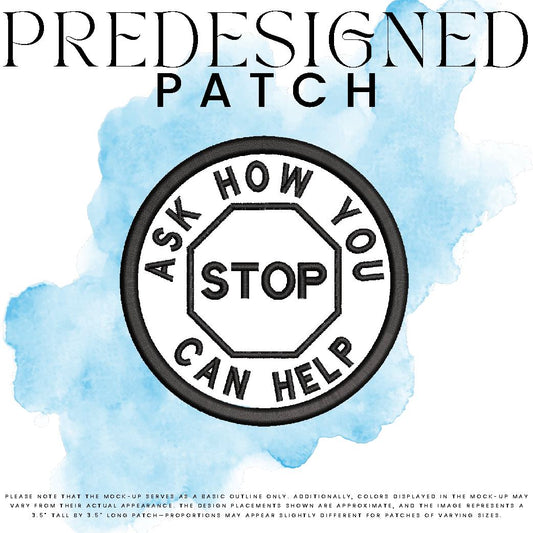 ASK HOW YOU CAN HELP-STOP SIGN (appliqué)